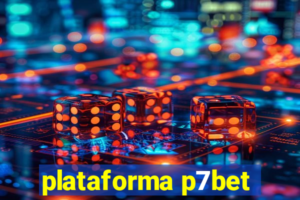 plataforma p7bet